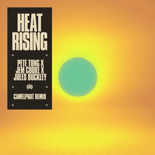 Pete Tong x Jem Cooke x Jules Buckley - Heat Rising (CamelPhat Extended Remix)